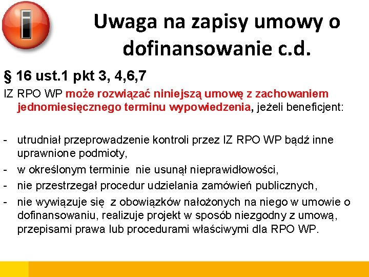 Uwaga na zapisy umowy o dofinansowanie c. d. § 16 ust. 1 pkt 3,