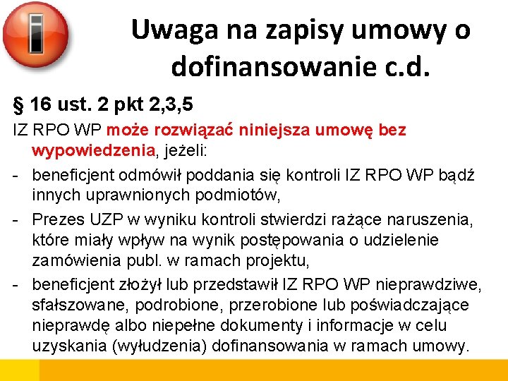 Uwaga na zapisy umowy o dofinansowanie c. d. § 16 ust. 2 pkt 2,