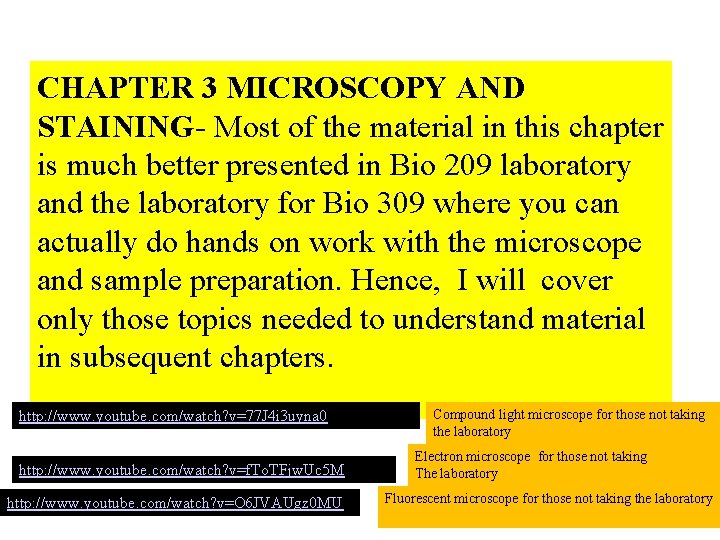 CHAPTER 3 MICROSCOPY AND STAINING- Most of the material in this chapter is much