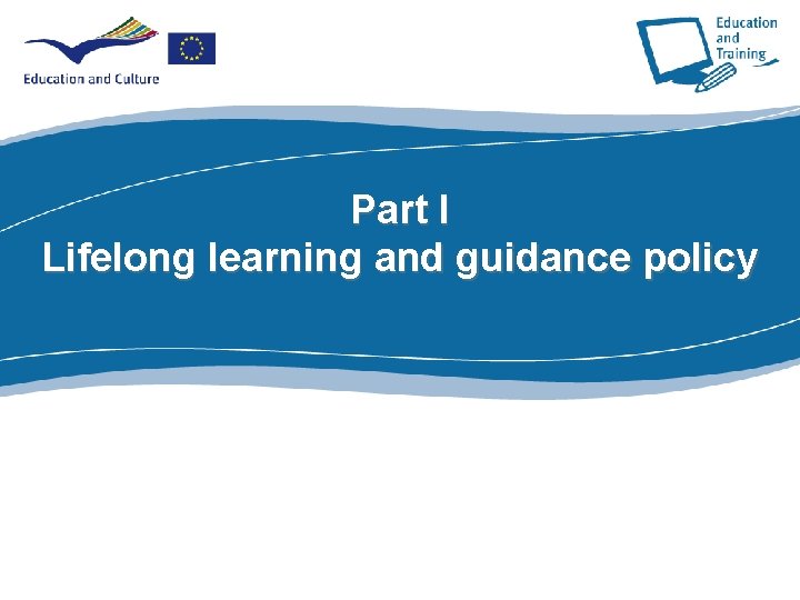 Part I Lifelong learning and guidance policy Part I 