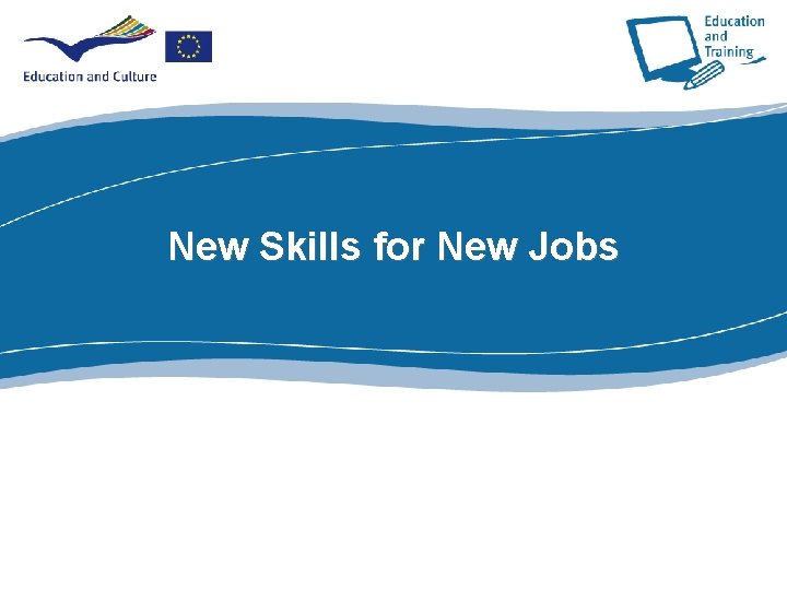 New Skills for New Jobs Part I 