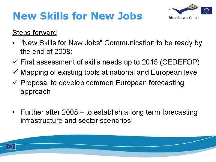 New Skills for New Jobs Steps forward • “New Skills for New Jobs" Communication