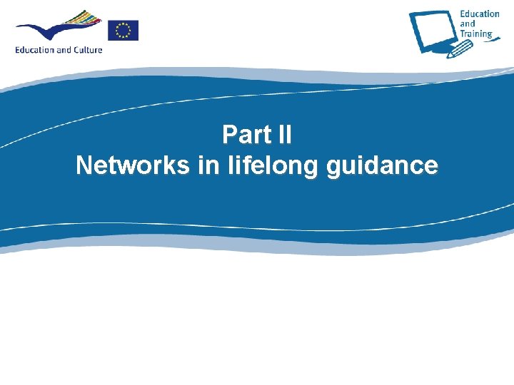 Part II Networks in lifelong guidance Part I 