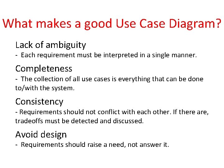What makes a good Use Case Diagram? Lack of ambiguity - Each requirement must