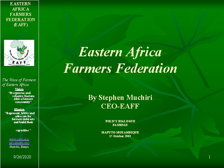 EASTERN AFRICA FARMERS FEDERATION (EAFF) Eastern Africa Farmers Federation The Voice of Farmers of