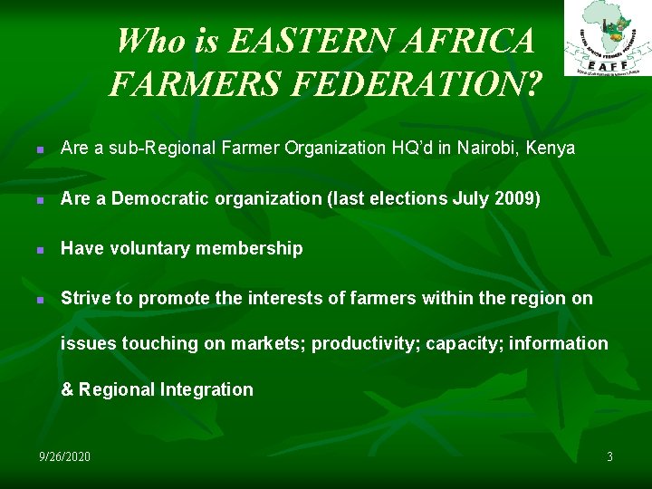 Who is EASTERN AFRICA FARMERS FEDERATION? n Are a sub-Regional Farmer Organization HQ’d in