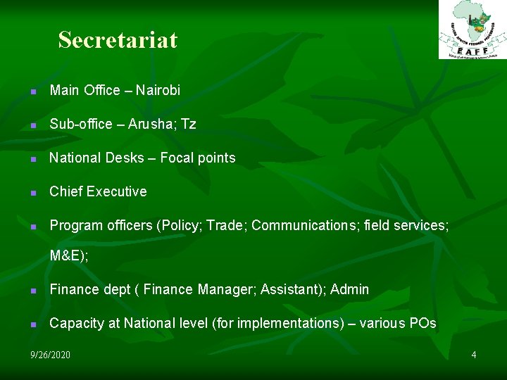 Secretariat n Main Office – Nairobi n Sub-office – Arusha; Tz n National Desks