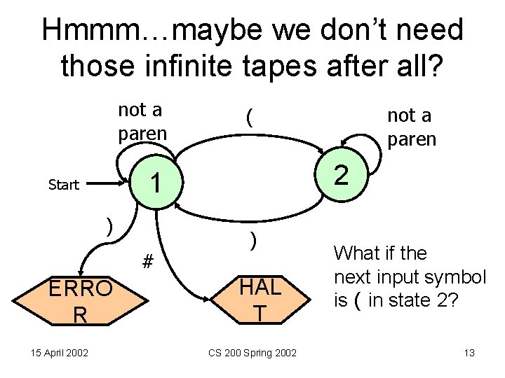 Hmmm…maybe we don’t need those infinite tapes after all? not a paren ) #