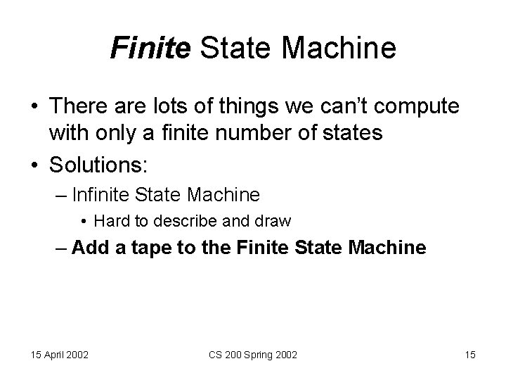 Finite State Machine • There are lots of things we can’t compute with only
