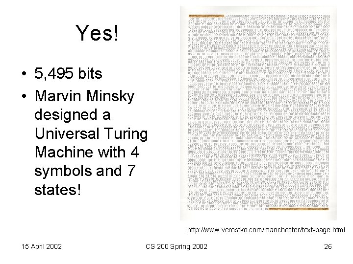 Yes! • 5, 495 bits • Marvin Minsky designed a Universal Turing Machine with