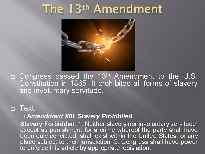 The 13 th Amendment � Congress passed the 13 th Amendment to the U. The 13 th Amendment � Congress passed the 13 th Amendment to the U.