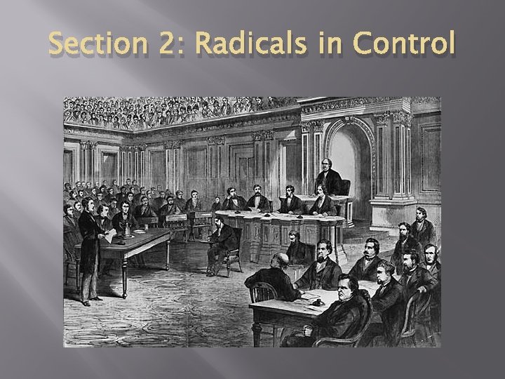 Section 2: Radicals in Control Section 2: Radicals in Control