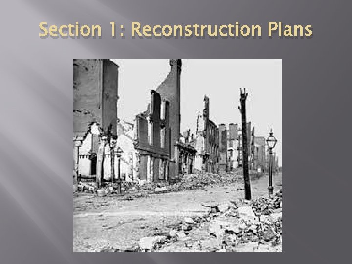 Section 1: Reconstruction Plans 