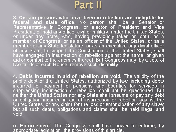 Part II 3. Certain persons who have been in rebellion are ineligible for federal