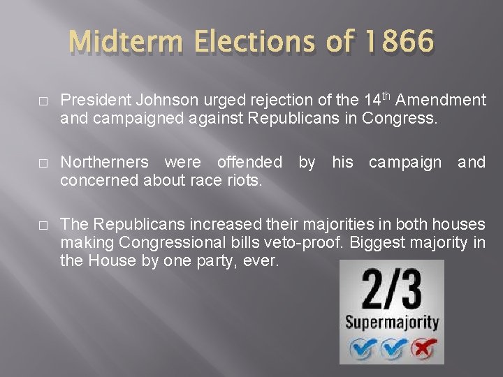 Midterm Elections of 1866 � President Johnson urged rejection of the 14 th Amendment