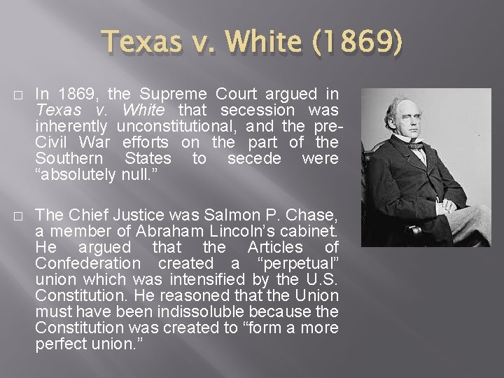 Texas v. White (1869) � In 1869, the Supreme Court argued in Texas v.