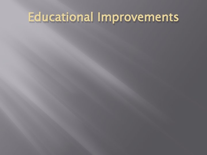 Educational Improvements 
