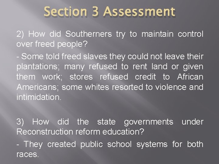 Section 3 Assessment 2) How did Southerners try to maintain control over freed people?