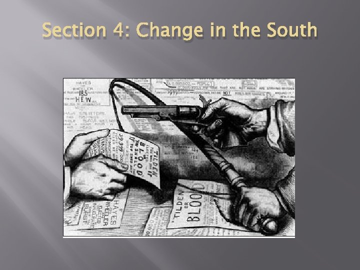Section 4: Change in the South 