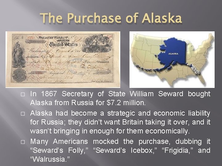 The Purchase of Alaska � � � In 1867 Secretary of State William Seward