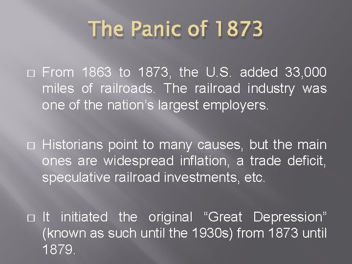 The Panic of 1873 � From 1863 to 1873, the U. S. added 33,