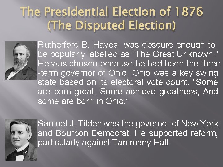 The Presidential Election of 1876 (The Disputed Election) � Rutherford B. Hayes was obscure