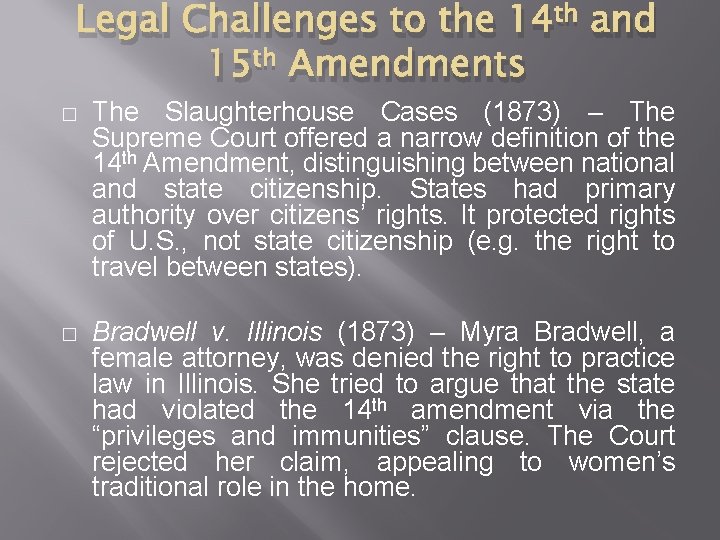 Legal Challenges to the 14 th and 15 th Amendments � The Slaughterhouse Cases