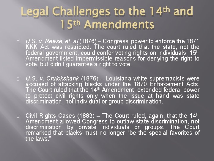 Legal Challenges to the 14 th and 15 th Amendments � U. S. v.