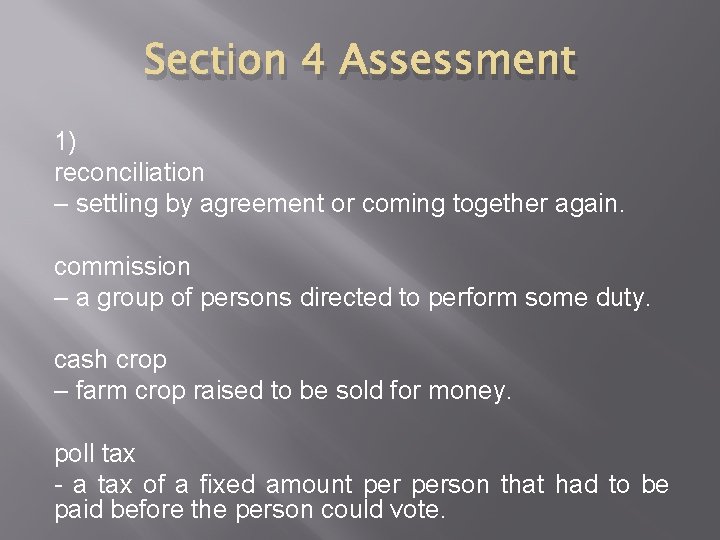 Section 4 Assessment 1) reconciliation – settling by agreement or coming together again. commission