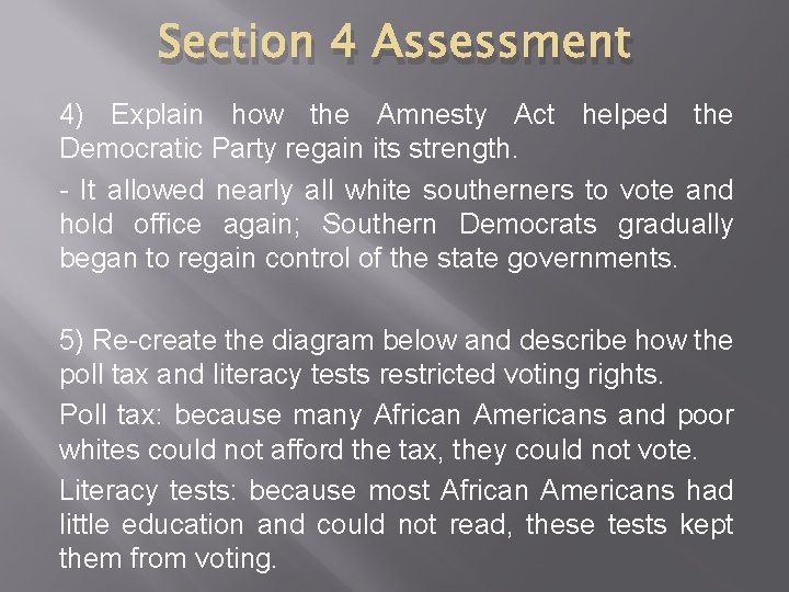 Section 4 Assessment 4) Explain how the Amnesty Act helped the Democratic Party regain