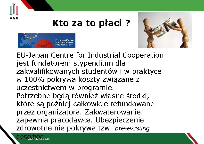 Kto za to płaci ? EU-Japan Centre for Industrial Cooperation jest fundatorem stypendium dla