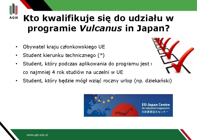 Kto kwalifikuje się do udziału w programie Vulcanus in Japan? • Obywatel kraju członkowskiego