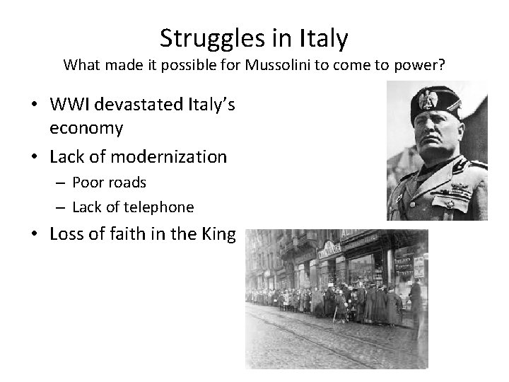 Struggles in Italy What made it possible for Mussolini to come to power? •