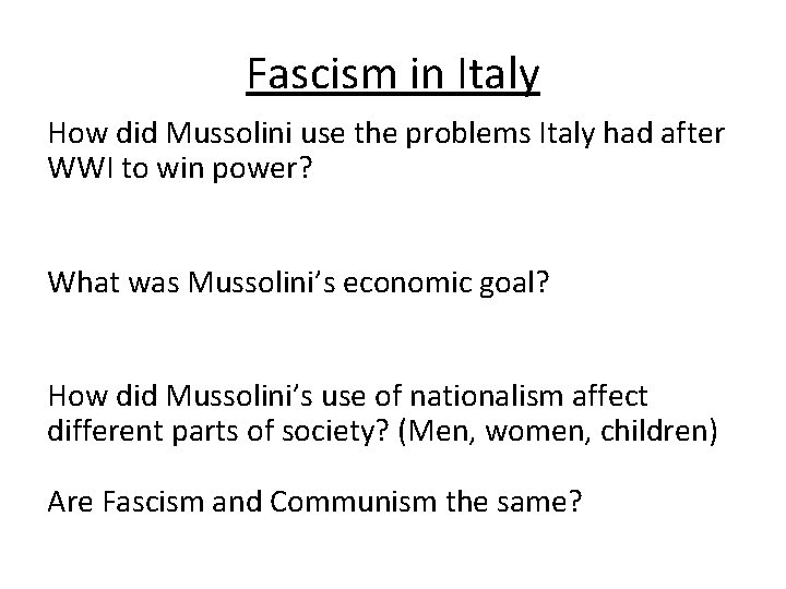 Fascism in Italy How did Mussolini use the problems Italy had after WWI to