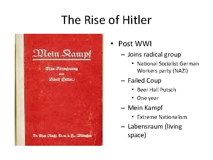 The Rise of Hitler • Post WWI – Joins radical group • National Socialist