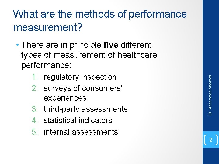 What are the methods of performance measurement? 1. regulatory inspection 2. surveys of consumers’