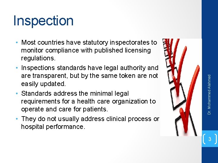 • Most countries have statutory inspectorates to monitor compliance with published licensing regulations.