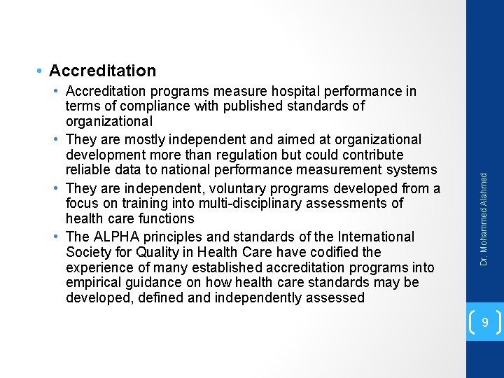  • Accreditation programs measure hospital performance in terms of compliance with published standards