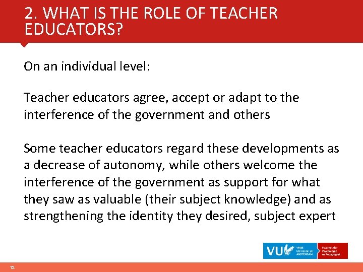 2. WHAT IS THE ROLE OF TEACHER EDUCATORS? On an individual level: Teacher educators