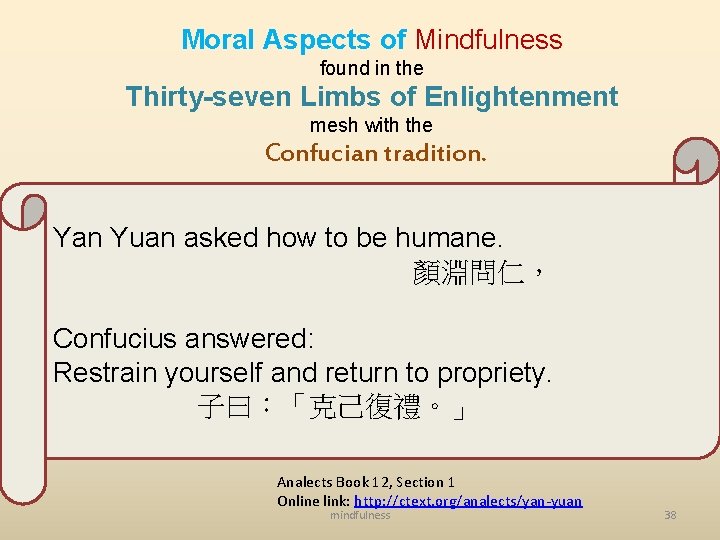 Moral Aspects of Mindfulness found in the Thirty-seven Limbs of Enlightenment mesh with the