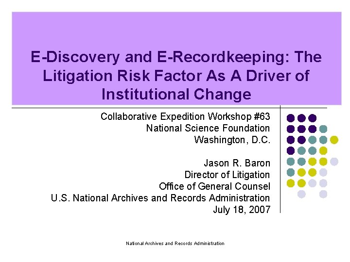 E-Discovery and E-Recordkeeping: The Litigation Risk Factor As A Driver of Institutional Change Collaborative