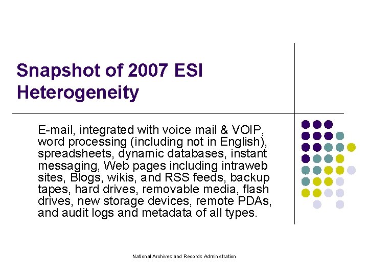 Snapshot of 2007 ESI Heterogeneity E-mail, integrated with voice mail & VOIP, word processing