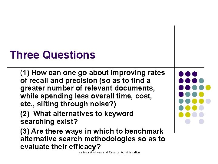 Three Questions (1) How can one go about improving rates of recall and precision