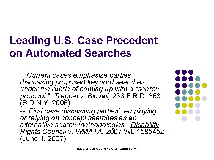 Leading U. S. Case Precedent on Automated Searches -- Current cases emphasize parties discussing