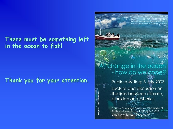 There must be something left in the ocean to fish! Thank you for your