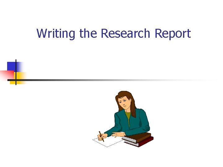 Writing the Research Report 