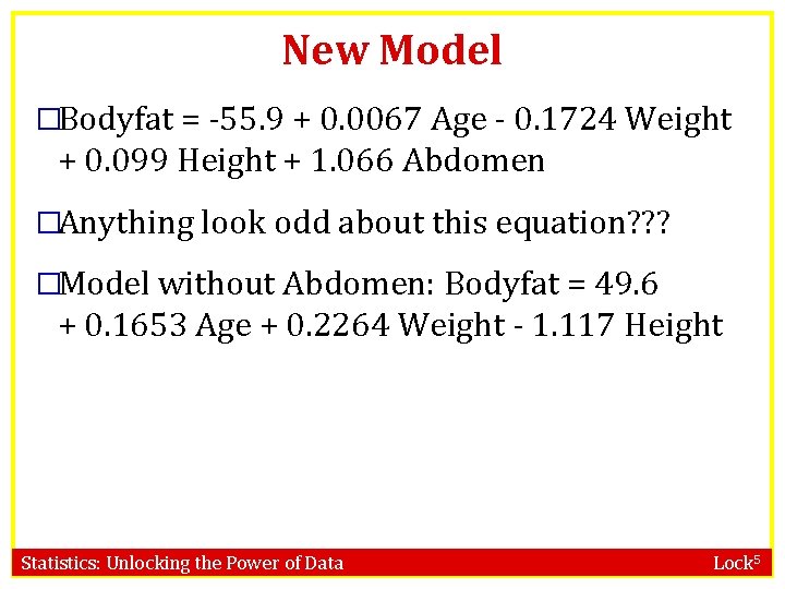 New Model �Bodyfat = -55. 9 + 0. 0067 Age - 0. 1724 Weight