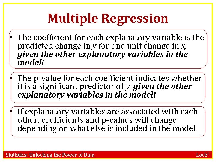 Multiple Regression • The coefficient for each explanatory variable is the predicted change in