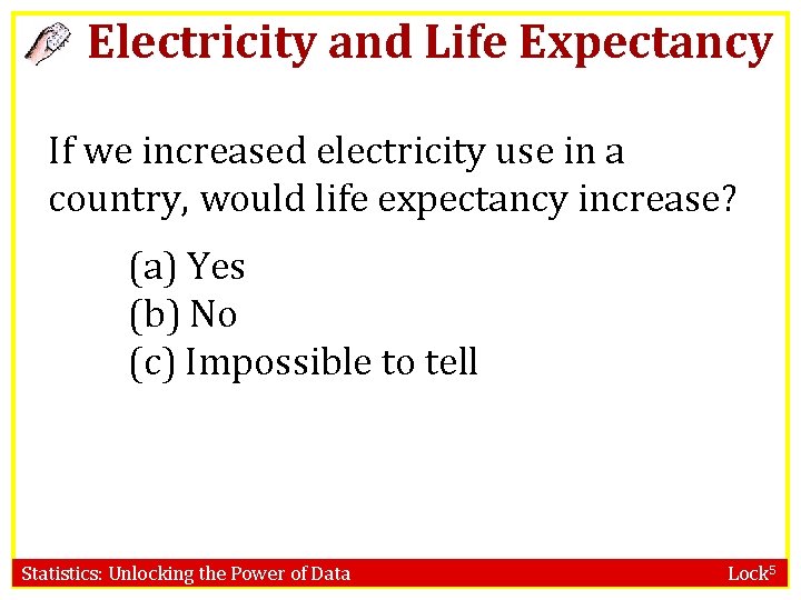 Electricity and Life Expectancy If we increased electricity use in a country, would life