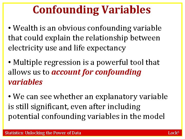 Confounding Variables • Wealth is an obvious confounding variable that could explain the relationship